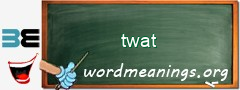 WordMeaning blackboard for twat